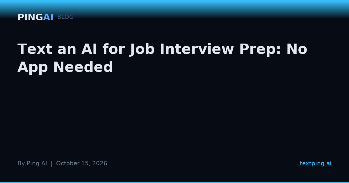 Text an AI for Job Interview Prep: No App Needed